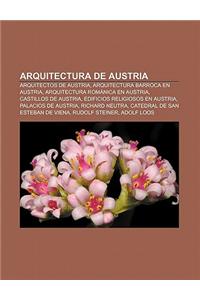Arquitectura de Austria: Arquitectos de Austria, Arquitectura Barroca En Austria, Arquitectura Romanica En Austria, Castillos de Austria