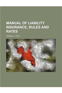 Manual of Liability Insurance, Rules and Rates