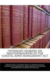 Oversight Hearing on Reauthorization of the Coastal Zone Management ACT