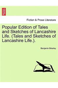 Popular Edition of Tales and Sketches of Lancashire Life. (Tales and Sketches of Lancashire Life.).