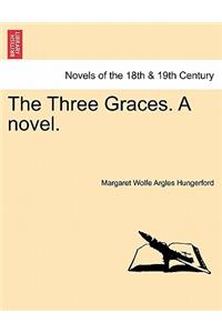 The Three Graces. a Novel.