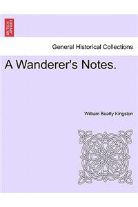 A Wanderer's Notes.