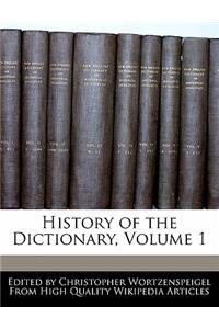 History of the Dictionary, Volume 1