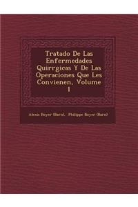 Tratado De Las Enfermedades Quir�rgicas Y De Las Operaciones Que Les Convienen, Volume 1