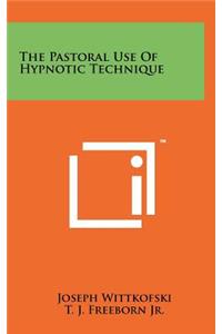 The Pastoral Use of Hypnotic Technique