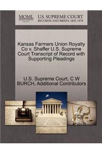 Kansas Farmers Union Royalty Co V. Shaffer U.S. Supreme Court Transcript of Record with Supporting Pleadings