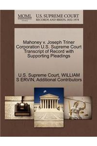 Mahoney V. Joseph Triner Corporation U.S. Supreme Court Transcript of Record with Supporting Pleadings