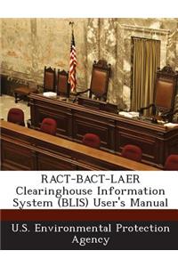 Ract-Bact-Laer Clearinghouse Information System (Blis) User's Manual
