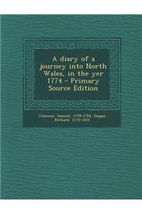 A Diary of a Journey Into North Wales, in the Yer 1774