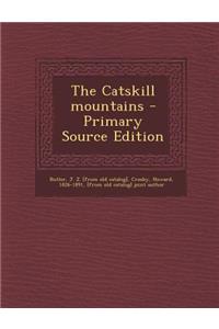 The Catskill Mountains - Primary Source Edition