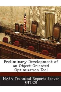 Preliminary Development of an Object-Oriented Optimization Tool