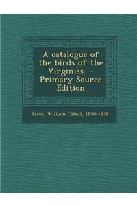 A Catalogue of the Birds of the Virginias