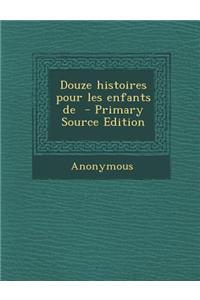 Douze Histoires Pour Les Enfants de