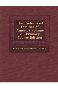 The Underwood Families of America Volume 2
