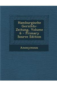 Hamburgische Gerichts-Zeitung, Volume 6
