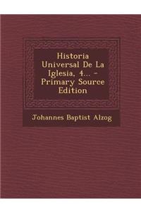 Historia Universal de La Iglesia, 4... - Primary Source Edition