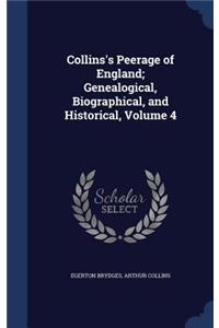Collins's Peerage of England; Genealogical, Biographical, and Historical, Volume 4