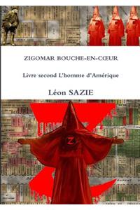 Zigomar Bouche-En-Cxur Livre Second L'Homme D'amerique