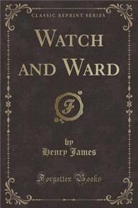 Watch and Ward (Classic Reprint)