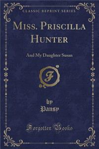 Miss. Priscilla Hunter