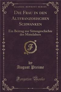 Die Frau in Den Altfranzösischen Schwänken