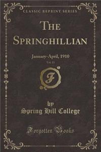 The Springhillian, Vol. 13: January-April, 1910 (Classic Reprint)