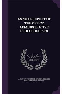 Annual Report of the Office Administrative Procedure 1958