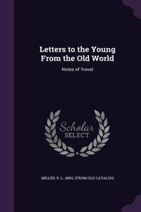Letters to the Young From the Old World