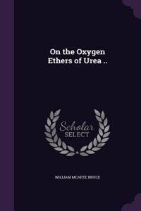 On the Oxygen Ethers of Urea ..
