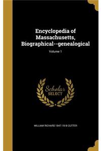 Encyclopedia of Massachusetts, Biographical--genealogical; Volume 1