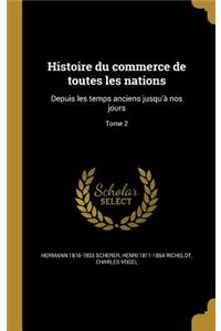 Histoire Du Commerce de Toutes Les Nations