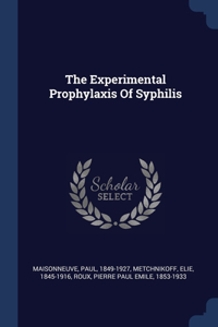 The Experimental Prophylaxis Of Syphilis