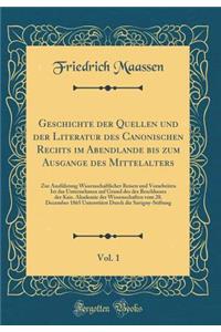 Geschichte Der Quellen Und Der Literatur Des Canonischen Rechts Im Abendlande Bis Zum Ausgange Des Mittelalters, Vol. 1