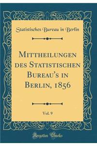 Mittheilungen Des Statistischen Bureau's in Berlin, 1856, Vol. 9 (Classic Reprint)