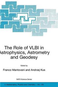 Role of Vlbi in Astrophysics, Astrometry and Geodesy