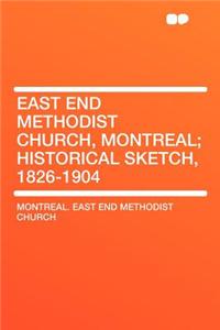 East End Methodist Church, Montreal; Historical Sketch, 1826-1904