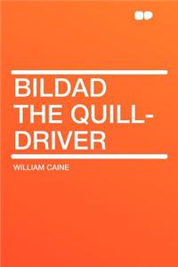 Bildad the Quill-Driver