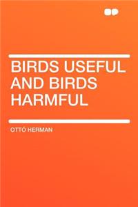 Birds Useful and Birds Harmful