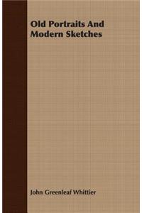 Old Portraits And Modern Sketches