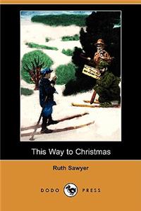 This Way to Christmas (Dodo Press)