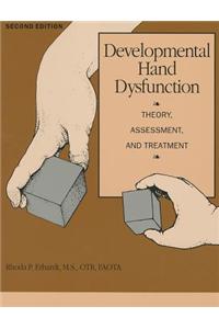 Developmental Hand Dysfunction: Theory, Assessment, and Treatment