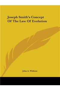 Joseph Smith's Concept of the Law of Evolution