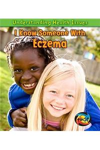 I Know Someone With Eczema