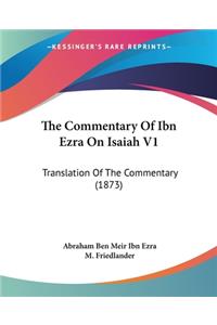 Commentary Of Ibn Ezra On Isaiah V1: Translation Of The Commentary (1873)