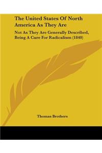 United States Of North America As They Are: Not As They Are Generally Described, Being A Cure For Radicalism (1840)