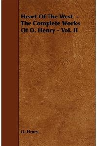 Heart Of The West - The Complete Works Of O. Henry - Vol. II