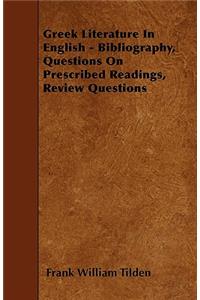 Greek Literature In English - Bibliography, Questions On Prescribed Readings, Review Questions