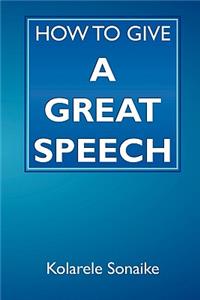 How to Give a Great Speech