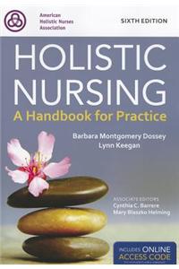 Holistic Nursing: A Handbook for Practice [With Access Code]