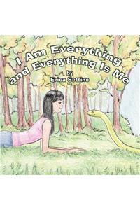 I Am Everything and Everything Is Me
